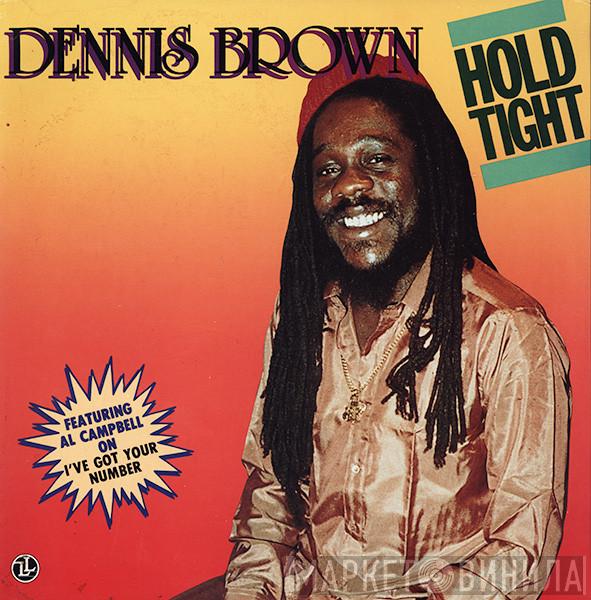  Dennis Brown  - Hold Tight
