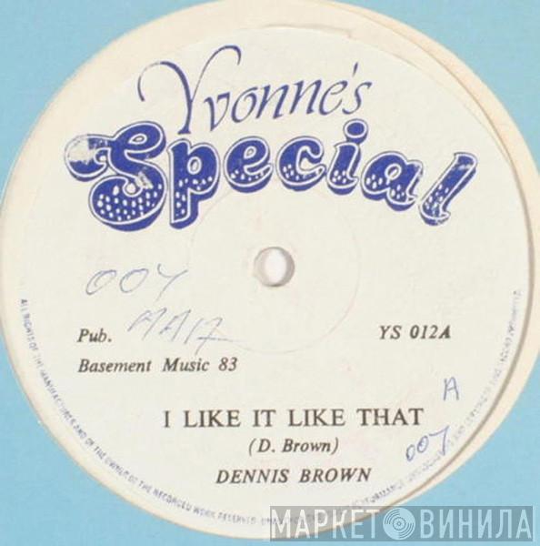 Dennis Brown - I Like It Like That
