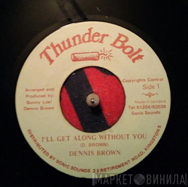 Dennis Brown - I'll Get Along Without You