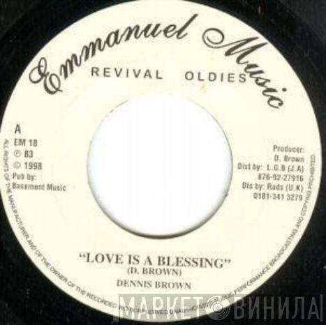 Dennis Brown - Love Is A Blessing / I Like It Like That