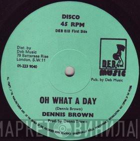 Dennis Brown - Oh What A Day / Man Next Door