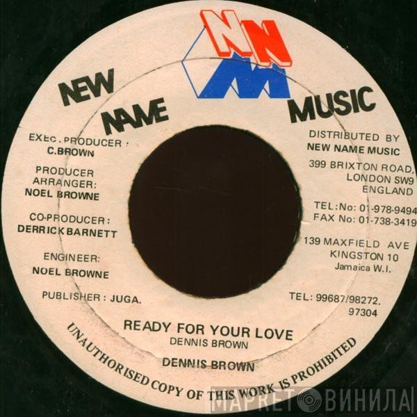 Dennis Brown - Ready For Your Love