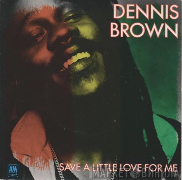 Dennis Brown - Save A Little Love For Me