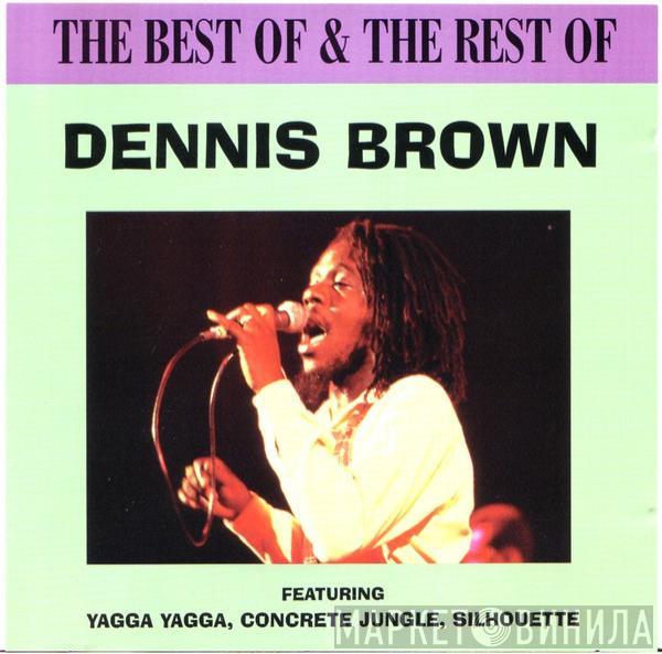 Dennis Brown - The Best Of & The Rest Of