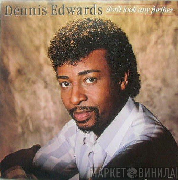 Dennis Edwards - Don't Look Any Further