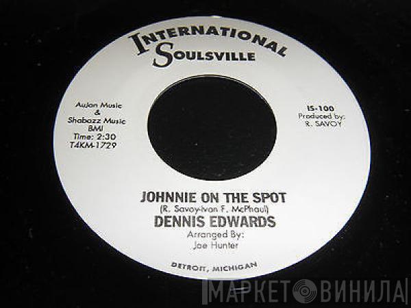 Dennis Edwards - Johnnie On The Spot