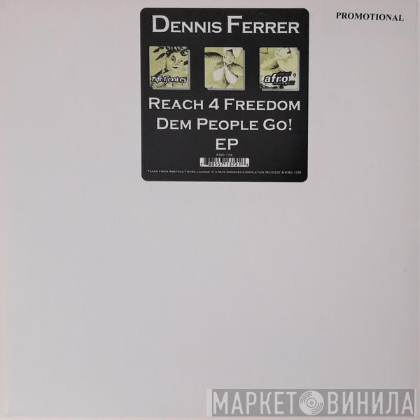 Dennis Ferrer - Reach 4 Freedom