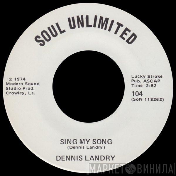  Dennis Landry  - Sing My Song / Concentration