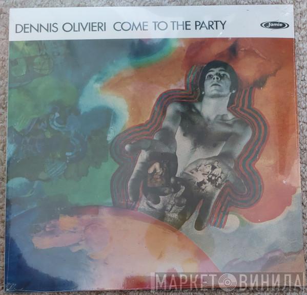 Dennis Olivieri - Come To The Party