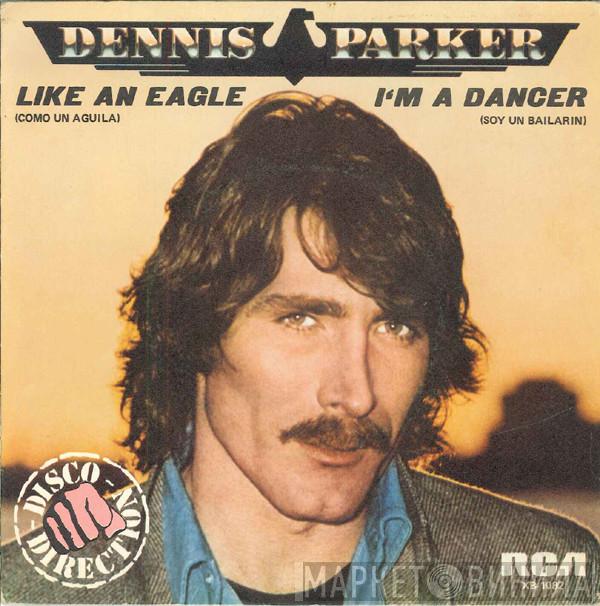 Dennis Parker - Like An Eagle = Como Un Aguila / I'm A Dancer = Soy Un Bailarin