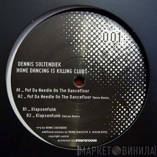 Dennis Soltendiek - Home Dancing Is Killing Clubs