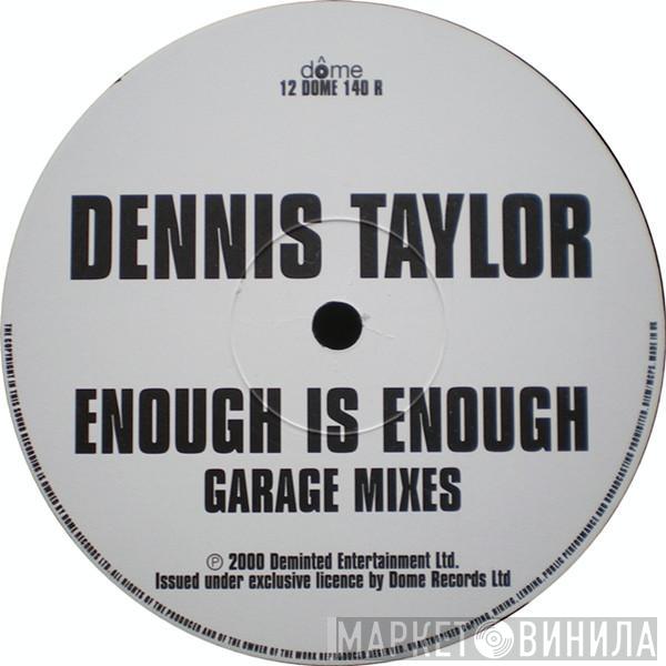 Dennis Taylor - Enough Is Enough (Garage Mixes)