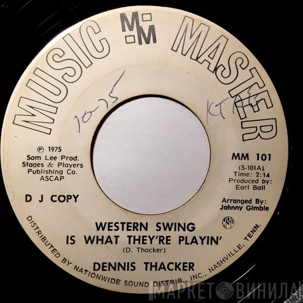 Dennis Thacker - Western Swing Is What They're Playin'