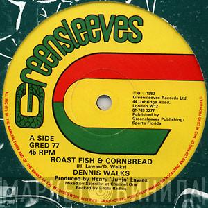 Dennis Walks, Billy Boyo - Roast Fish & Cornbread / Wicked She Wicked
