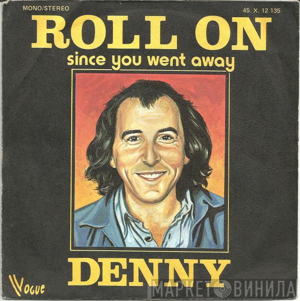 Denny  - Roll On / Since You Went Away