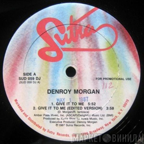 Denroy Morgan - Give It To Me