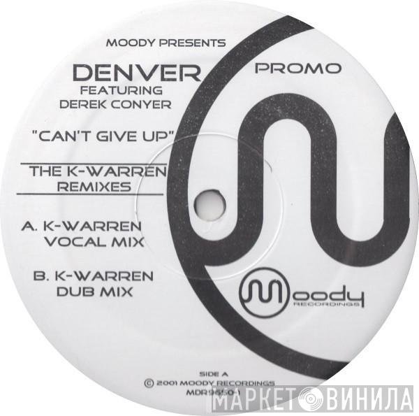 Denver, Derek Conyer - Can't Give Up (The K-Warren Remixes)