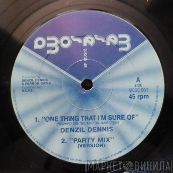  Denzil Dennis  - One Thing I'm Sure Of