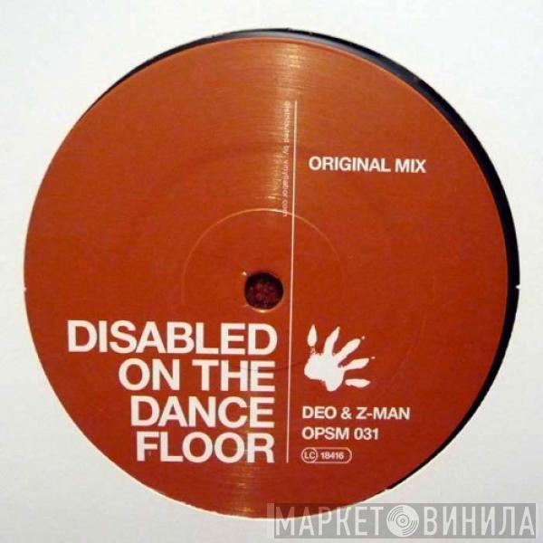 Deo & Z-Man - Disabled On The Dancefloor