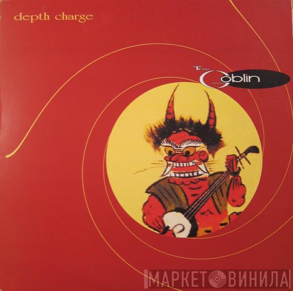 Depth Charge - The Goblin