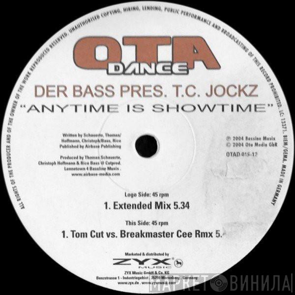 Der Bass, T.C. Jockz - Anytime Is Showtime