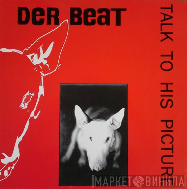 Der Beat From Bagdad - Talk To His Picture