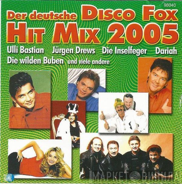  - Der Deutsche Disco Fox Hit Mix 2005