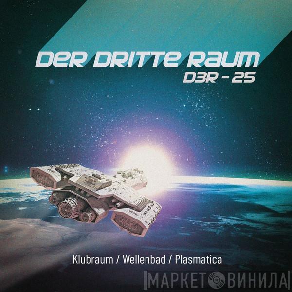  Der Dritte Raum  - Klubraum / Wellenbad / Plasmatica