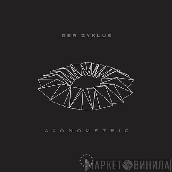 Der Zyklus - Axonometric