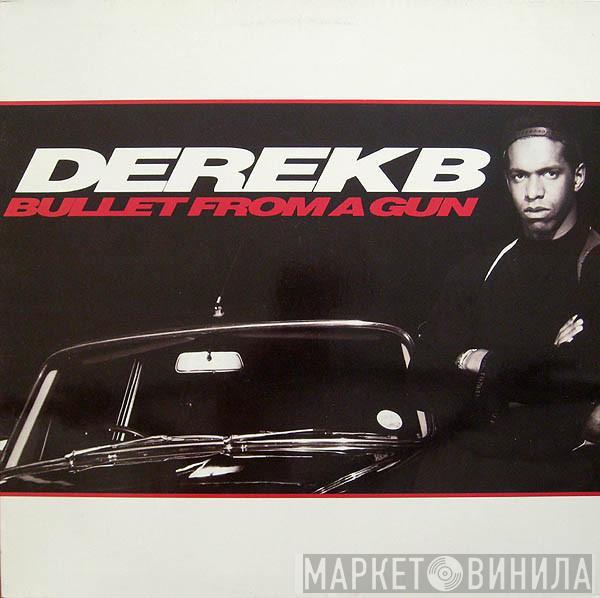 Derek B - Bullet From A Gun