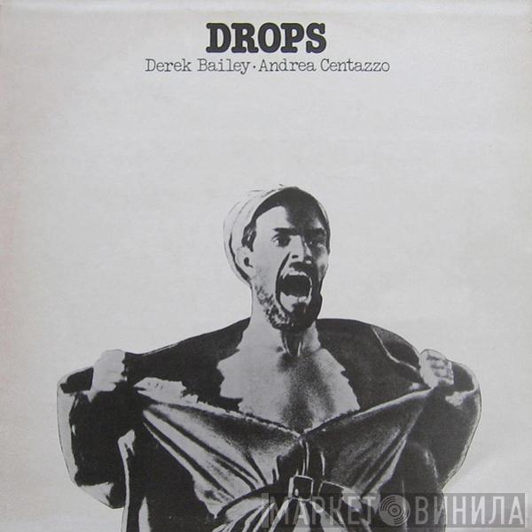 Derek Bailey, Andrea Centazzo - Drops