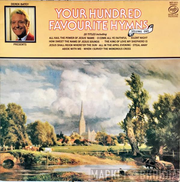  - Derek Batey Presents Your Hundred Favourite Hymns Volume One