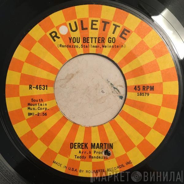 Derek Martin - You Better Go / You Know