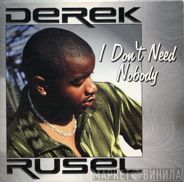 Derek Rusel - I Don't Need Nobody