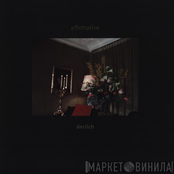 Derlich - Affirmative