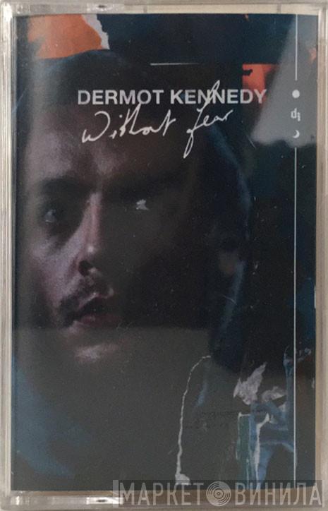 Dermot Kennedy - Without Fear