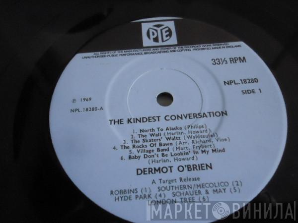 Dermot O'Brien - The Kindest Conversation