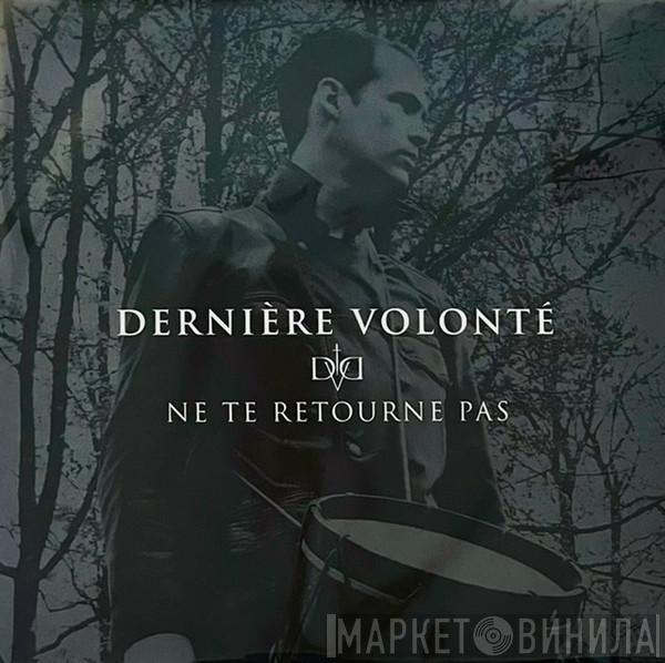 Dernière Volonté - Ne Te Retourne Pas