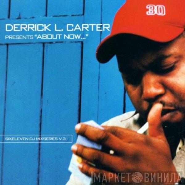 Derrick Carter - About Now... (Sixeleven DJ Mixseries V.3)