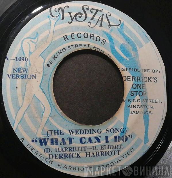  Derrick Harriott  - What Can I Do / Close To Me