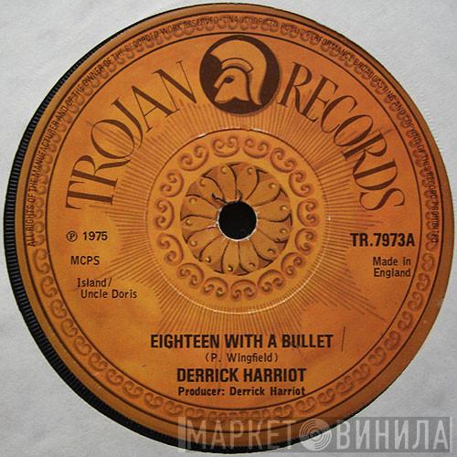 Derrick Harriott - Eighteen With A Bullet