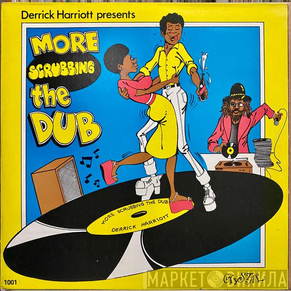 Derrick Harriott - More Scrubbing The Dub