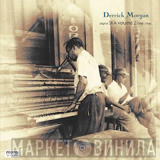 Derrick Morgan - Original Ska Volume 2 (1960-1966)