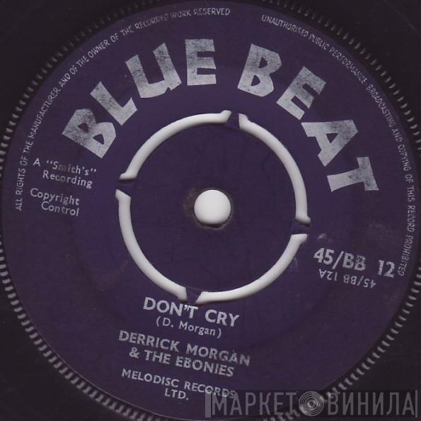 Derrick Morgan, The Ebonies - Don't Cry
