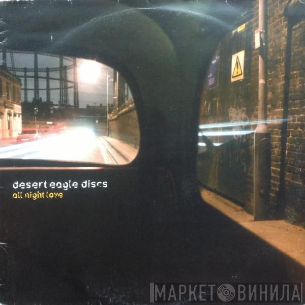 Desert Eagle Discs - All Night Love