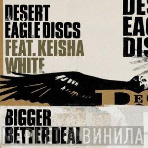 Desert Eagle Discs, Keisha White - Bigger Better Deal