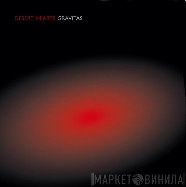 Desert Hearts - Gravitas