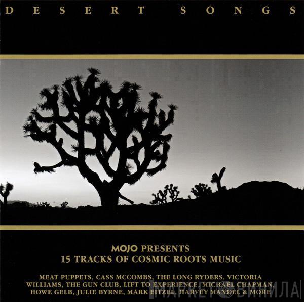  - Desert Songs (Mojo Presents 15 Tracks Of Cosmic Roots Music)