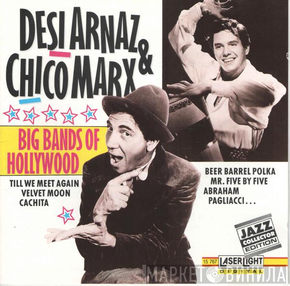 Desi Arnaz, Chico Marx - Big Bands Of Hollywood