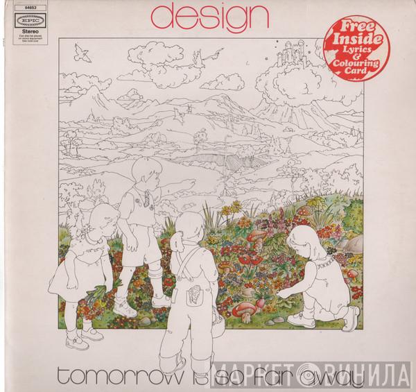 Design  - Tomorrow Is So Far Away